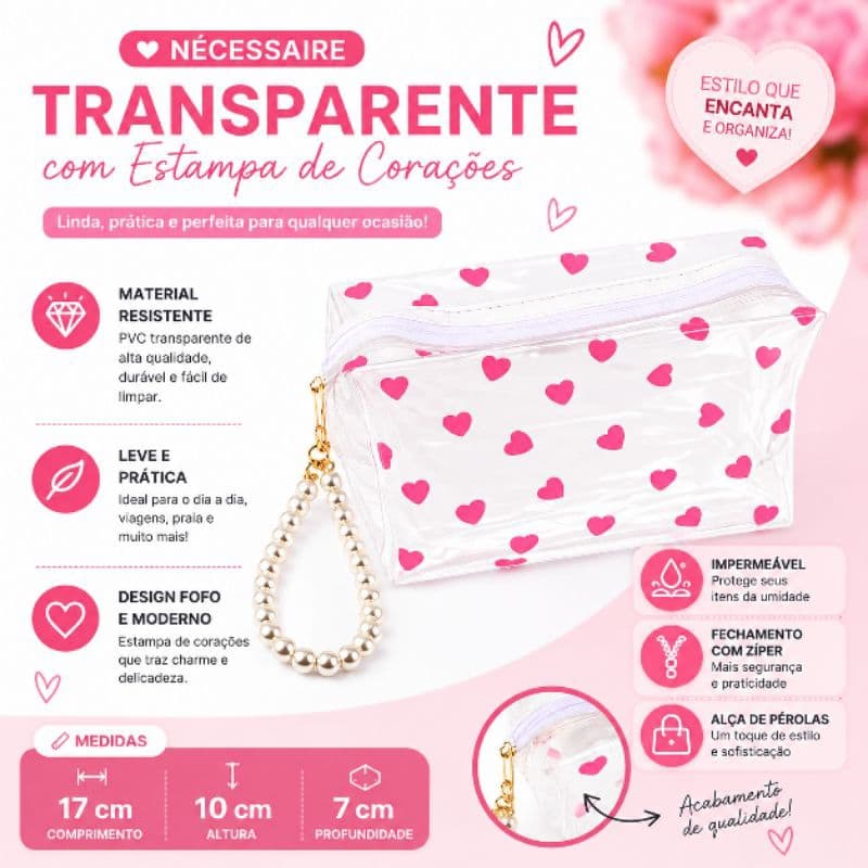 Nécessaire Transparente PVC com Corações  | Impermeável com Zíper e Alça de Pérolas 17x10x7 cm