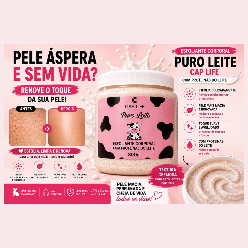 Esfoliante Corporal Puro Leite Cap Life 300g Body Scrub Proteínas do Leite Pele Macia