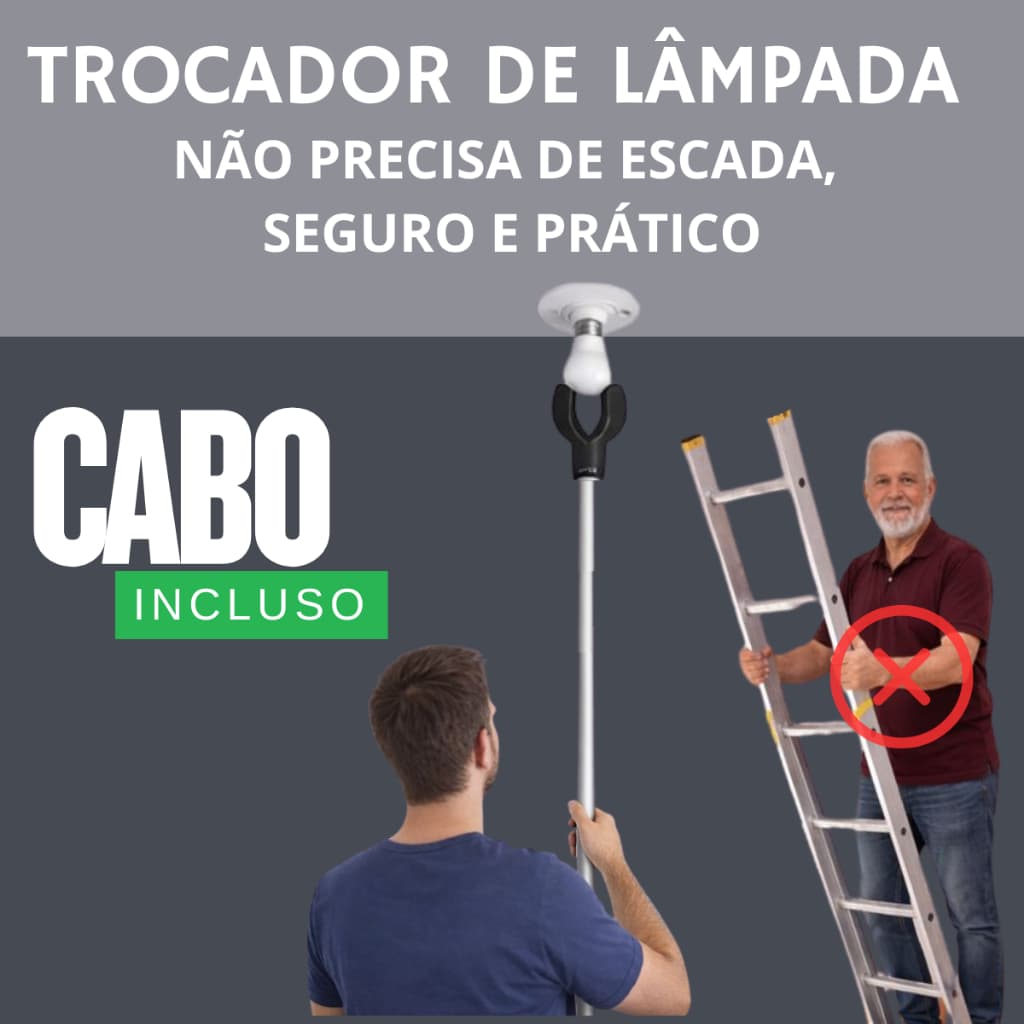 Trocador de Lâmpada Alcança Alto, Troca Fácil Sem Subir em Escada - VARIOS MODELOS
