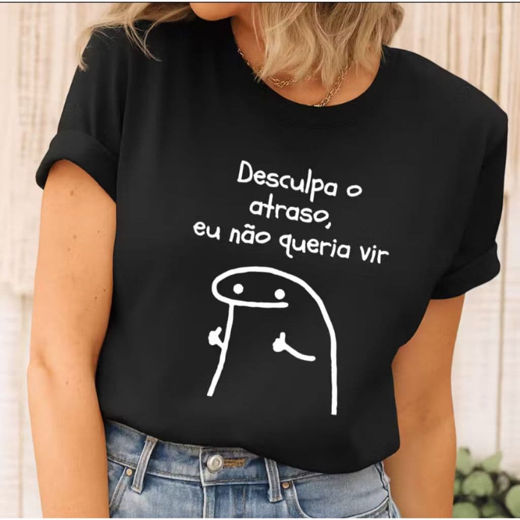 Camiseta Confortável Estampada Frase Desculpa O Atraso Eu Não Queria Vir Algodão Estilo Engraçado