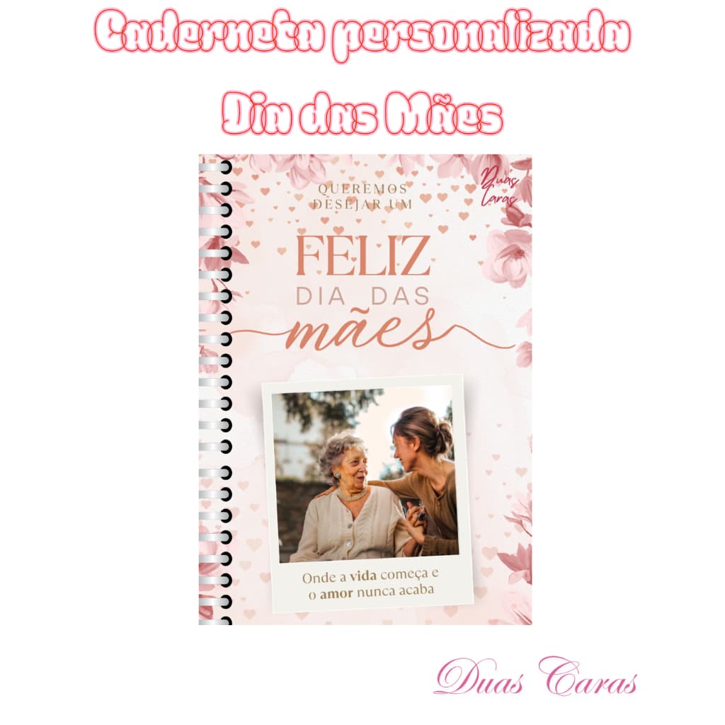 PRESENTE DIA DAS MÃES - Caderneta Personalizada com a sua foto (10x15)