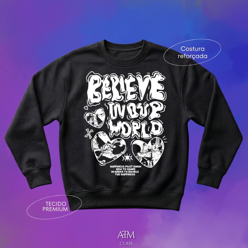 Moletom Casual Believe in Your World tecido premium envio Rapido