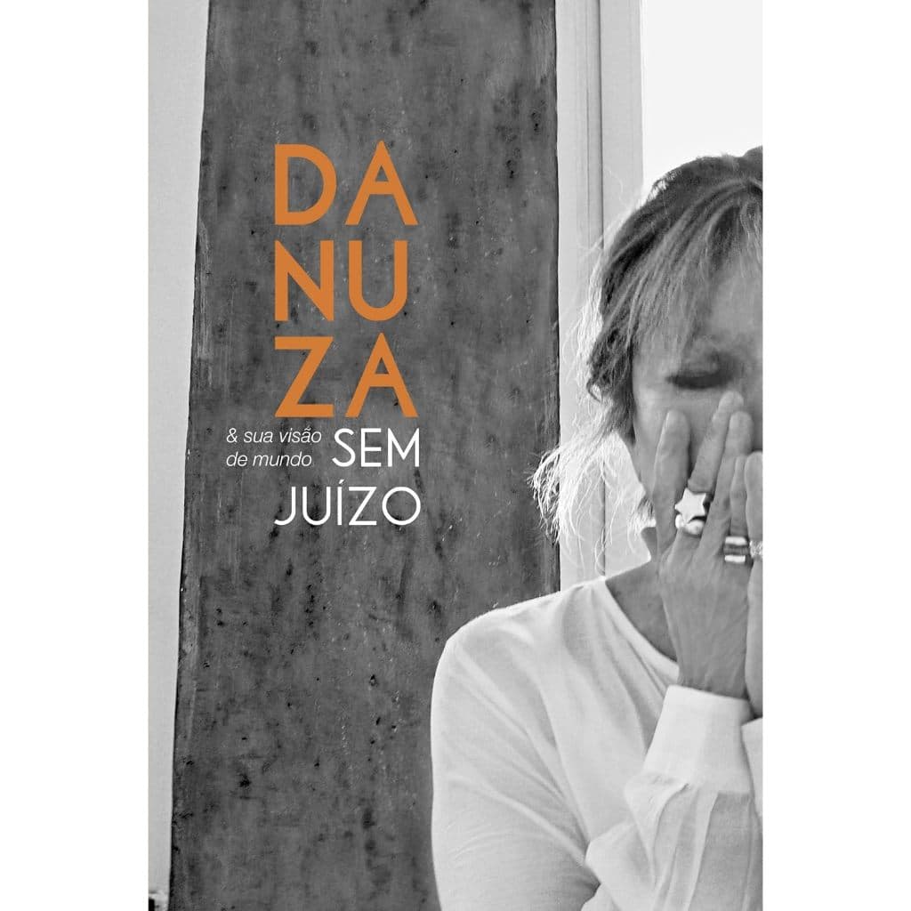 Danuza & Sua Visão de Mundo Sem Juízo - Danuza Leão