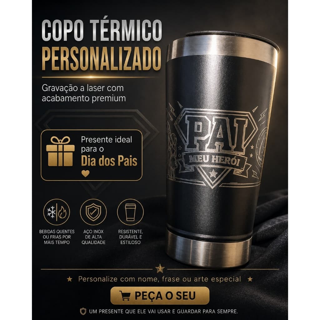 Copo Térmico Personalizado Pai Meu Herói – Gravação a Laser 360° – Presente Dia dos Pais
