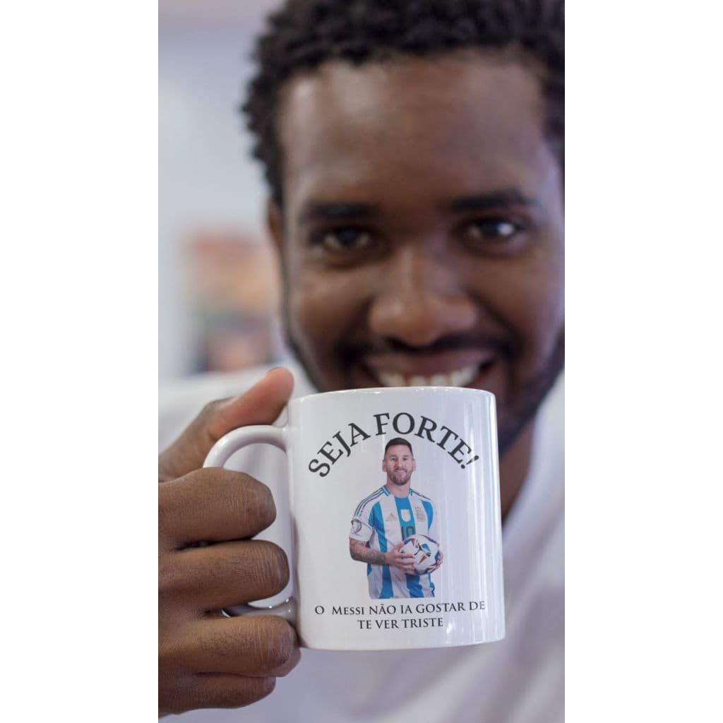 Caneca seja forte - Messi - Copa do mundo