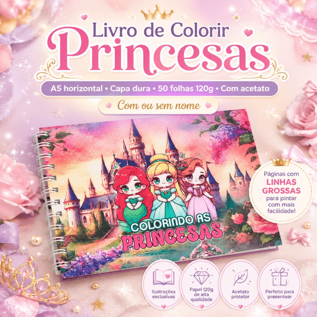 Livro de Colorir Princesas A5 Capa Dura 50 Folhas Grossas com Acetato com ou sem Nome