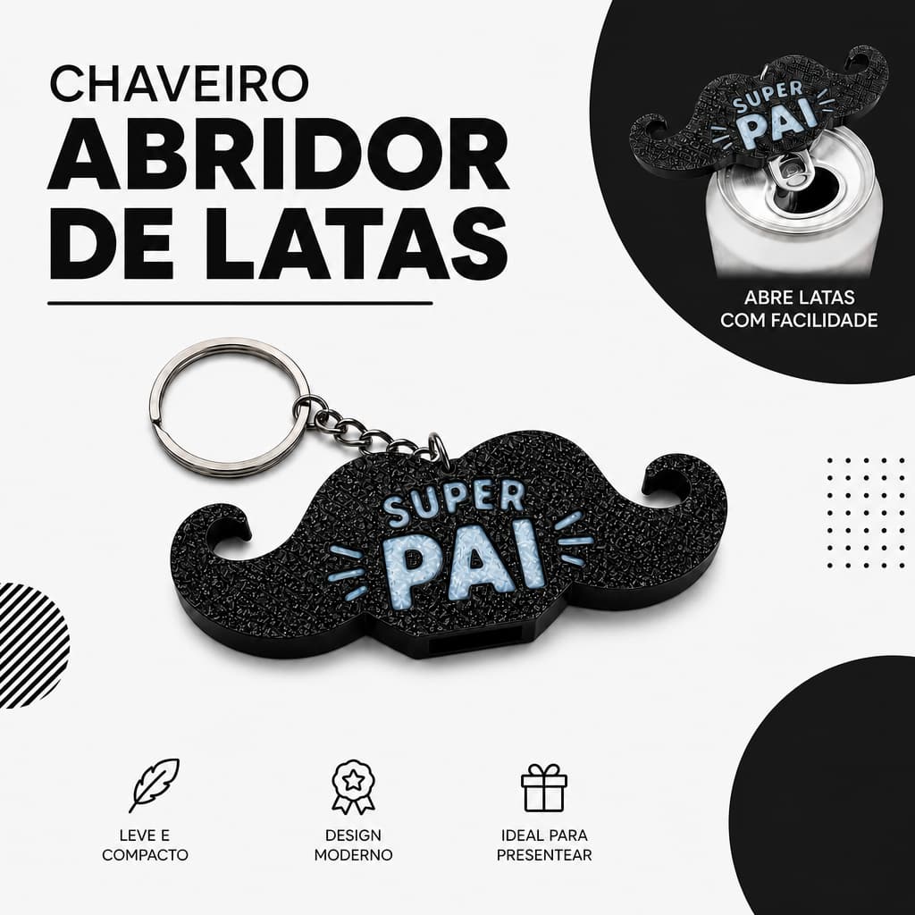 Kit Chaveiro Abridor de Latas Bigode Super Pai Dia dos Pais