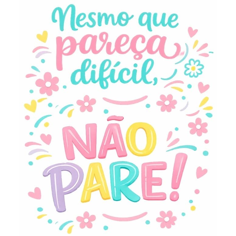 Adesivo DTF UV Frase Mesmo que Pareça Difícil Não Pare! Motivacional
