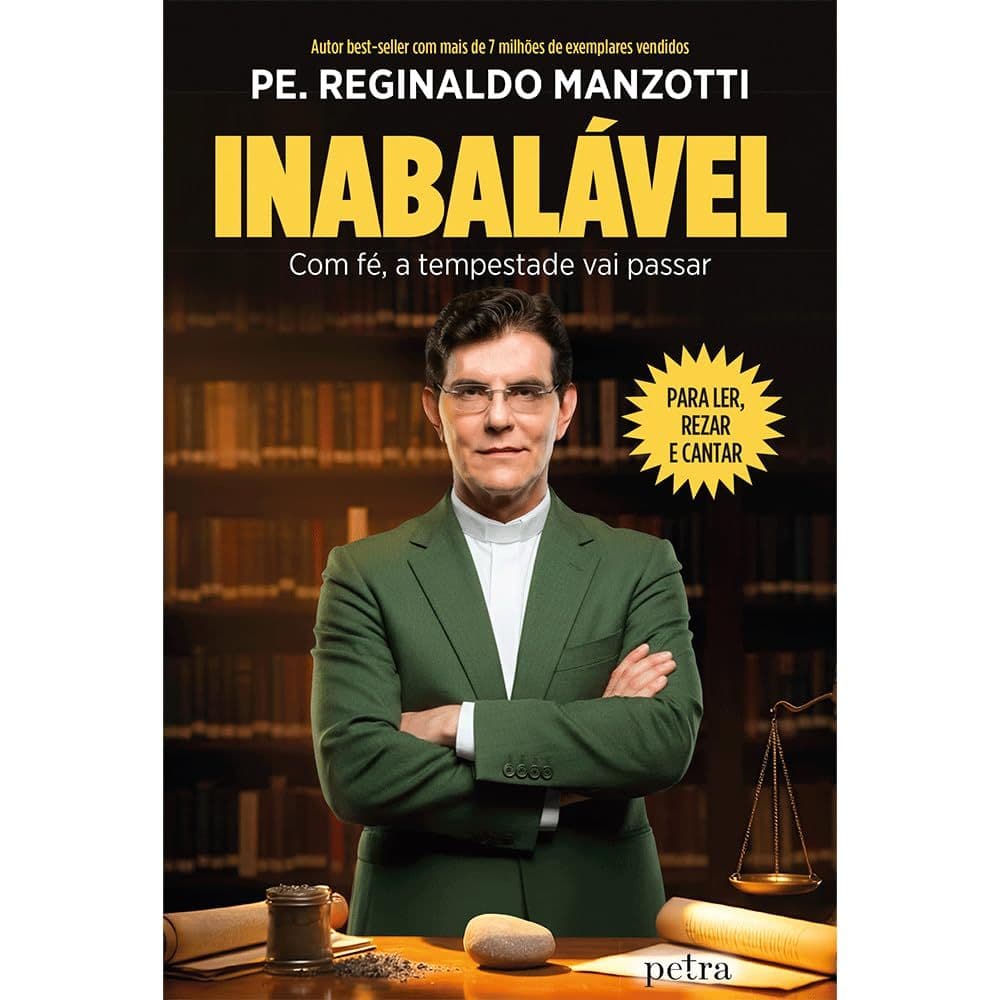 Inabalável: Com fé, a tempestade vai passar, Pe. Reginaldo Manzotti, Editora Petra