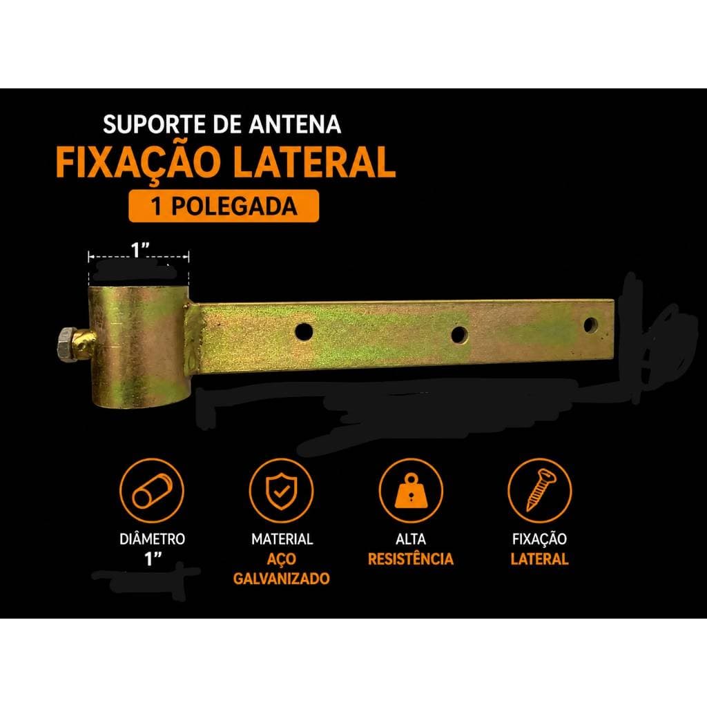 Suporte de Antena Fixação Lateral 1 Polegada em Aço Galvanizado -- Alta Resistencia
