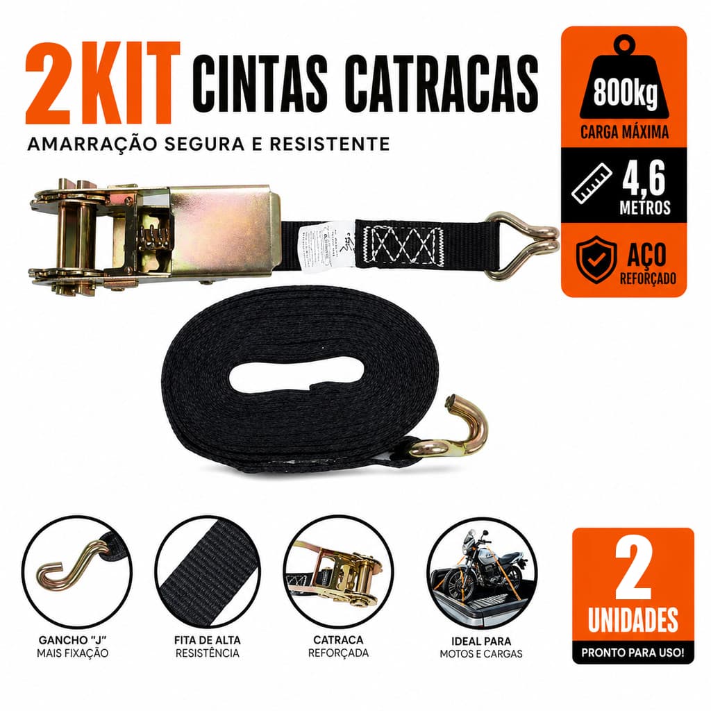 2 Kit`s Cintas Catracas 800kg Carga Amarração Gancho J Aço 4,6 metros Carreto Carretinha Moto Frete