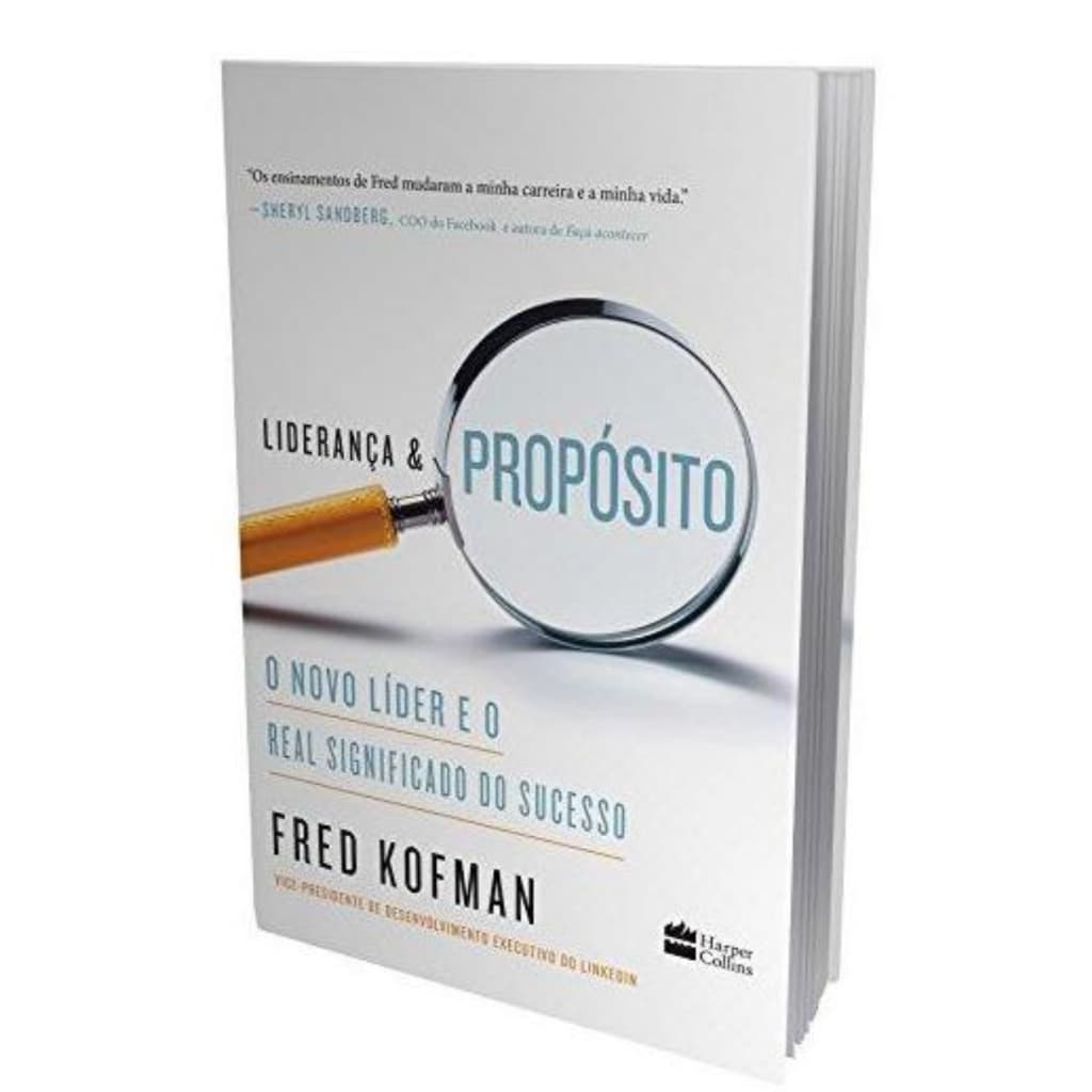 Liderança & Propósito - O Novo Líder e O Real Significado do Sucesso - Kofman, Fred