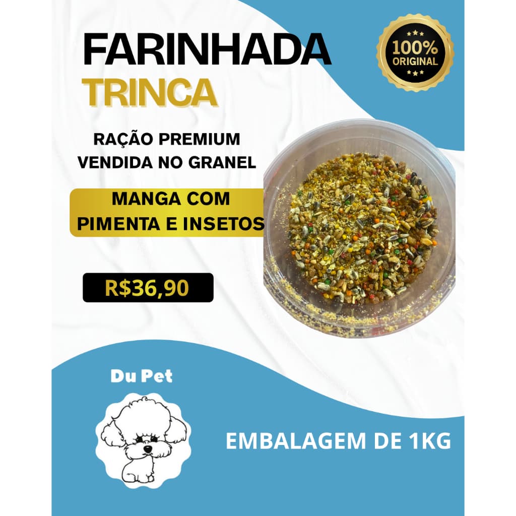 RAÇÃO TRINCA FERRO - FARINHADA MANGA COM PIMENTA E INSETOS - RAÇÃO PREMIUM ESPECIAL - ESQUENTA TRINCA - VENDA NO GRANEL