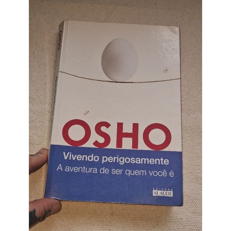 Livro Osho Vivendo Perigosamente - A Aventura de Ser Quem Você É | Usado