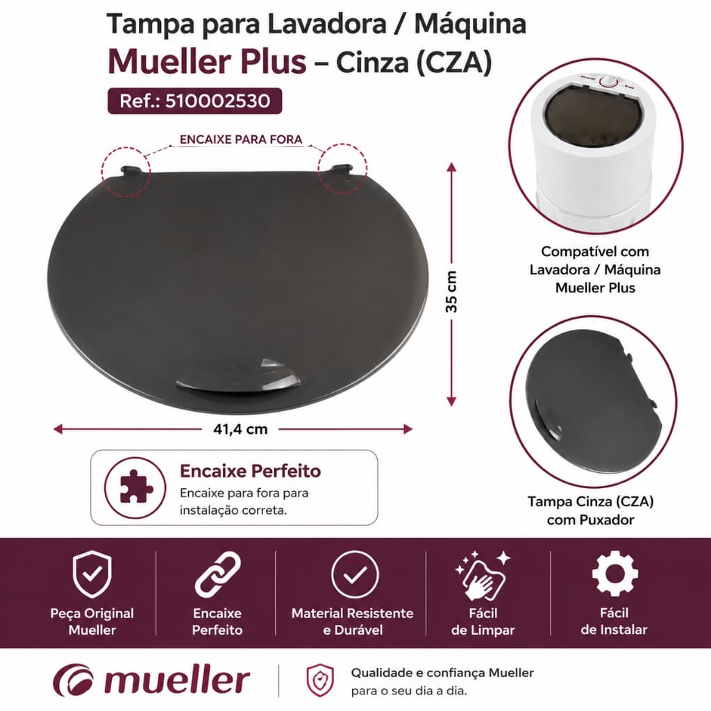 Tampa para Lavadora / Máquina Mueller Plus – Cinza (CZA) Ref.: 510002530
