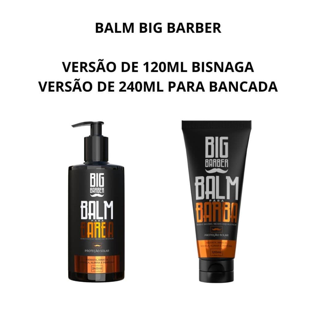BALM PARA BARBA BIG BARBER 120ML/ 240ML PROFISSIONAL P/ BANCADA OU BISNAGA
