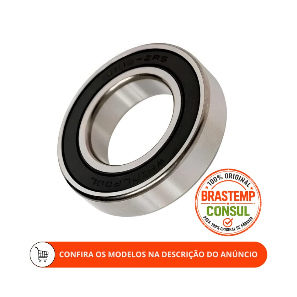 ROLAMENTO MÁQUINA DE LAVAR CONSUL/BRASTEMP ORIGINAL W10897149 - BWB08 - BWB09 - BWB11 (DEMAIS MODELOS NA DESCRIÇÃO)