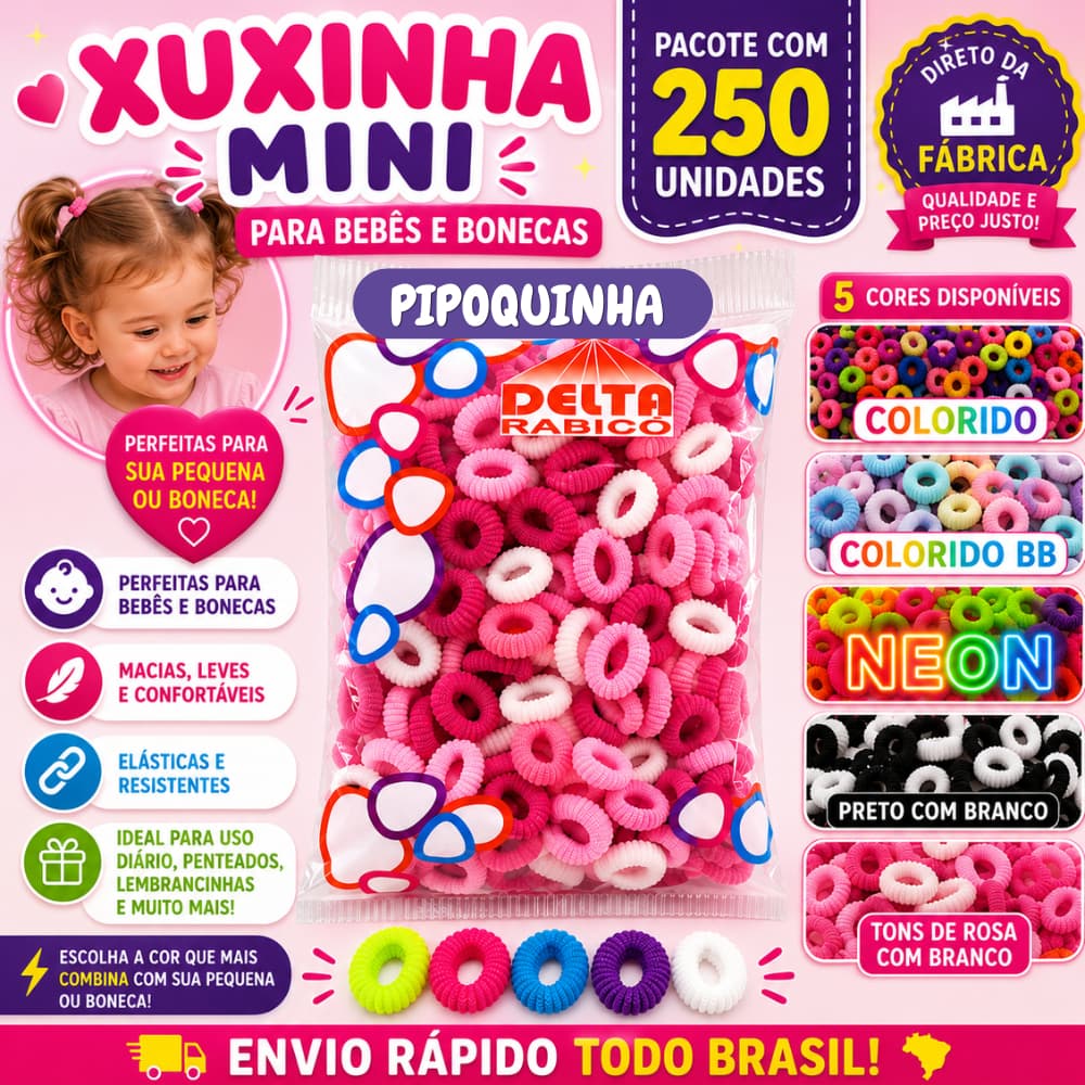 Xuxinha (PIPOQUINHA) Mini Infantil bebes e bonecas Pacote C/ 250 Peças