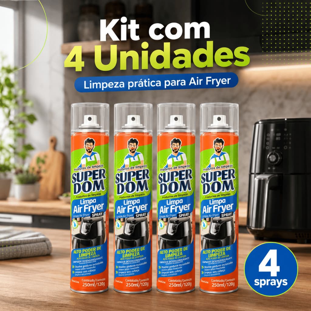 Limpa Air Fryer Spray Super Dom Kit 4 Unidades 250ml 120g Limpador Desengordurante Gordura Sujeiras