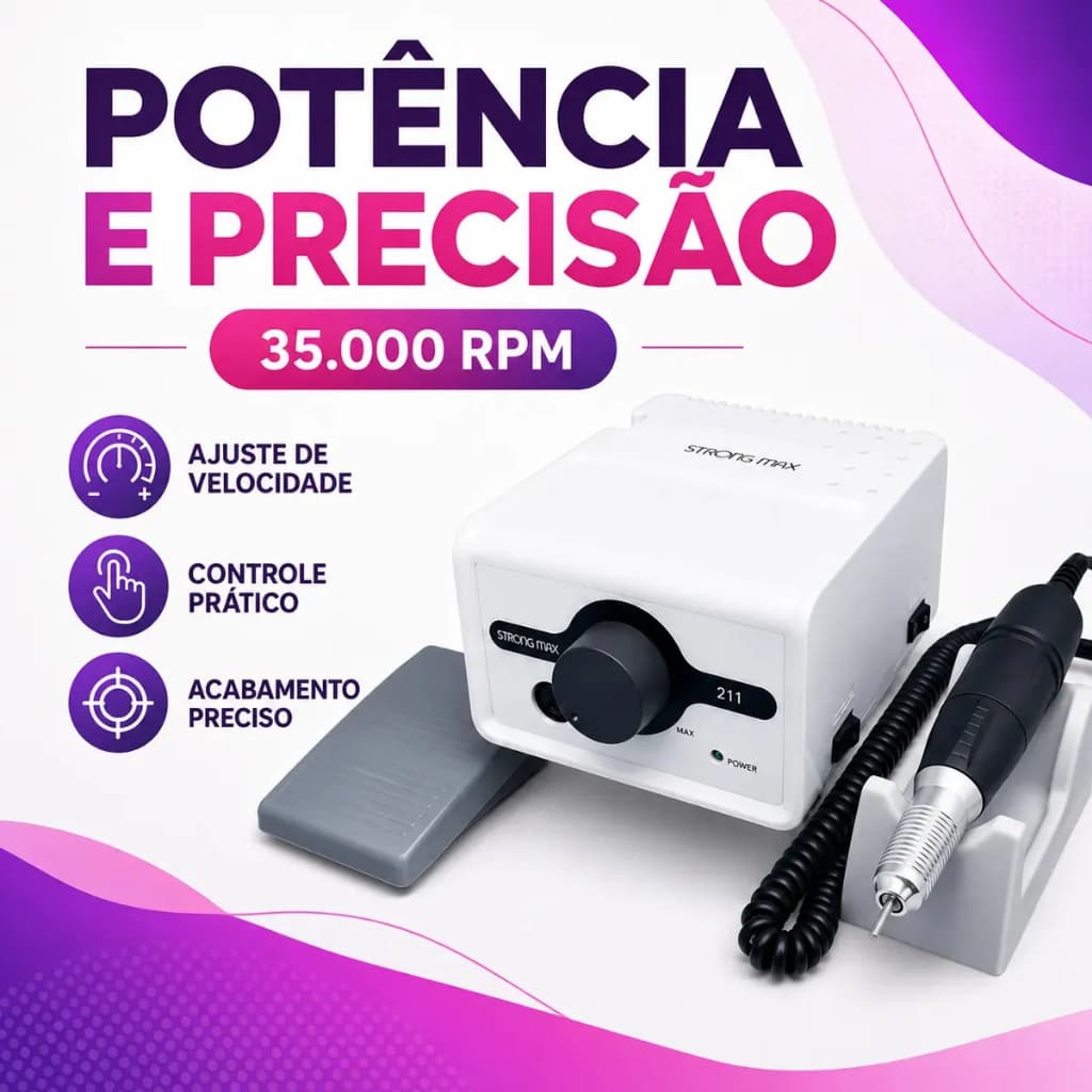 Lixadeira Elétrica Strong Max 211 35000 RPM 64W para Unhas 127V ou 220V Gel Acrigel Manicure Pedicure