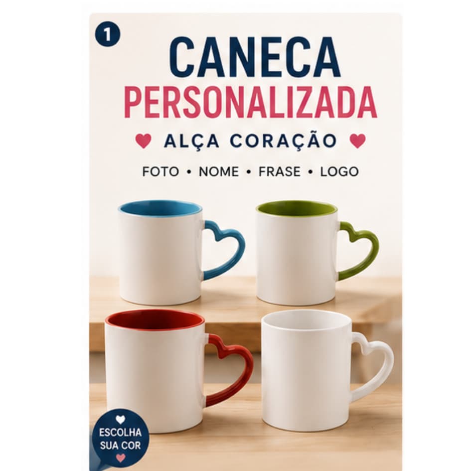 Caneca Personalizada Alça Coração com Foto Nome Frase ou Logo – Presente Personalizado