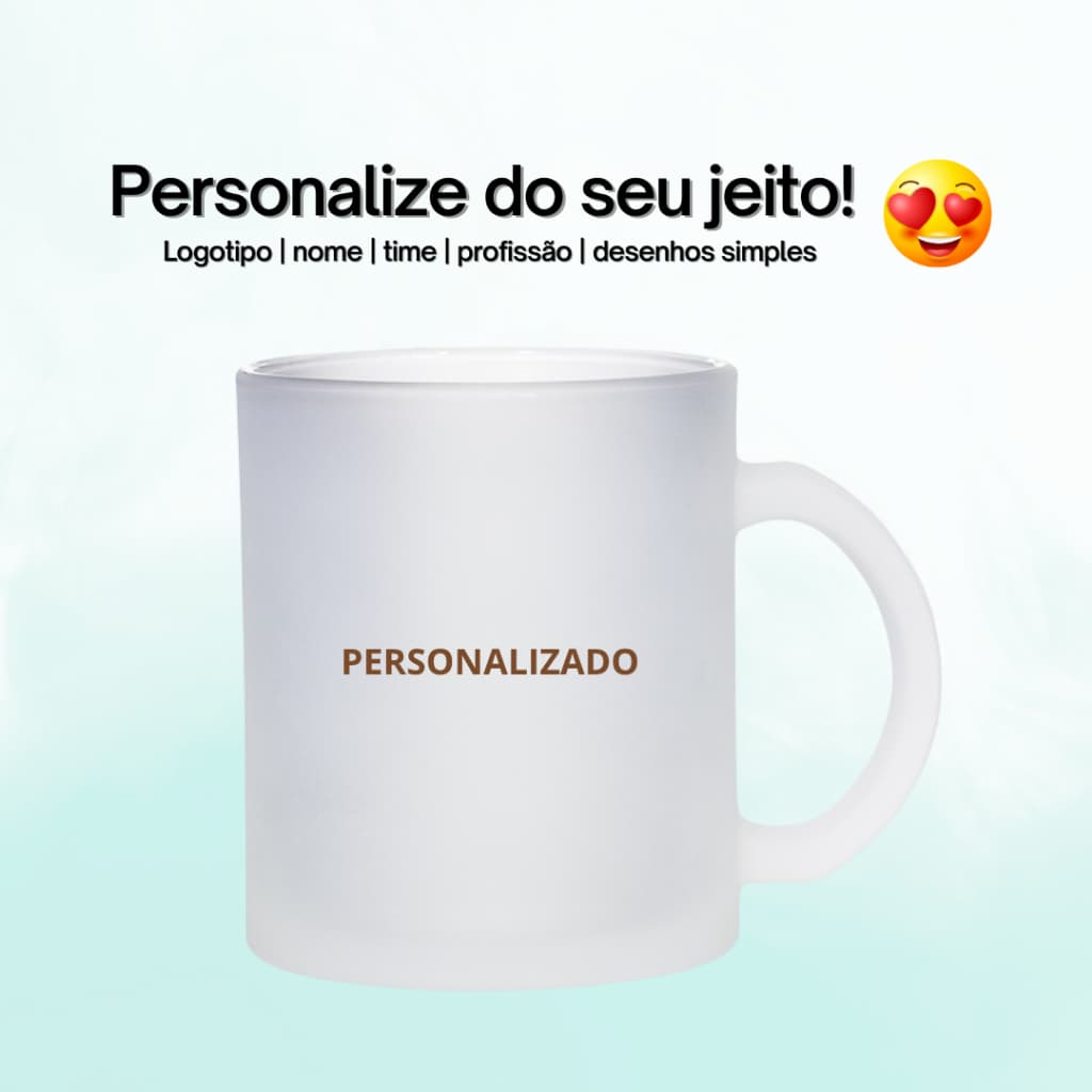 Caneca de Vidro Fosco de 350ml - Nome, Logo, Time, Profissão