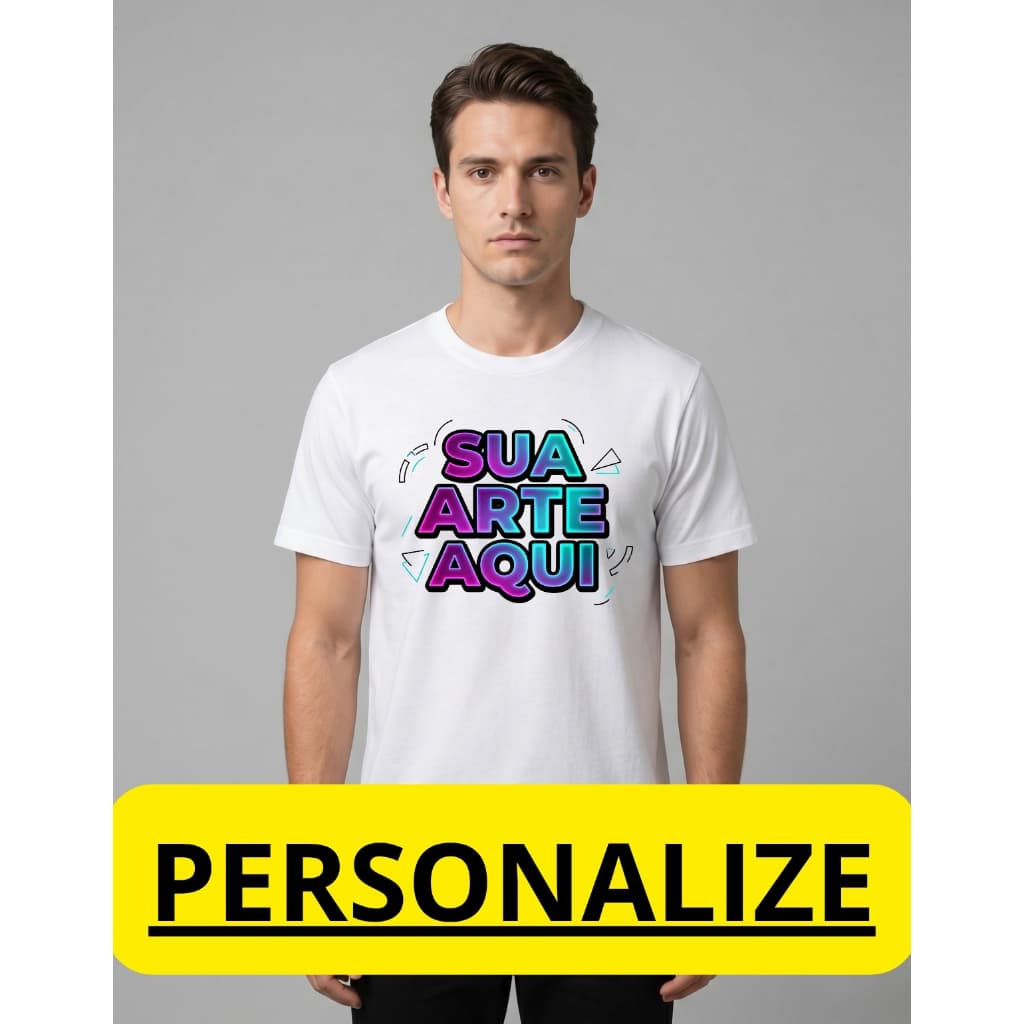 CAMISETA PERSONALIZADA – SUA ARTE AQUI | CRIE DO SEU JEITO