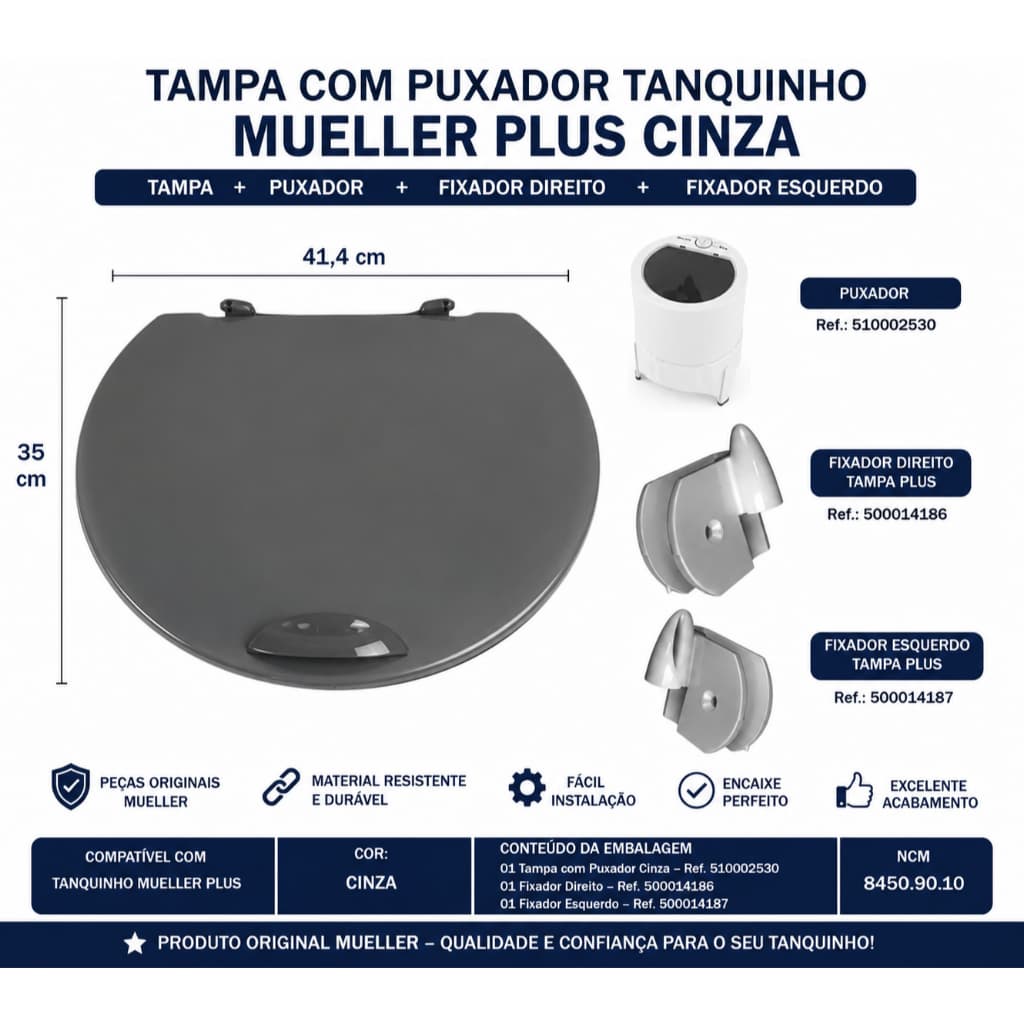 Tampa Completa com Puxador Cinza para Tanquinho Mueller Plus + Fixador Direito e Esquerdo Originais