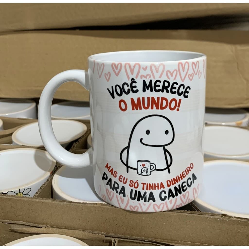 Caneca Personalizada Você merece o mundo mas eu só tinha dinheiro pra uma caneca