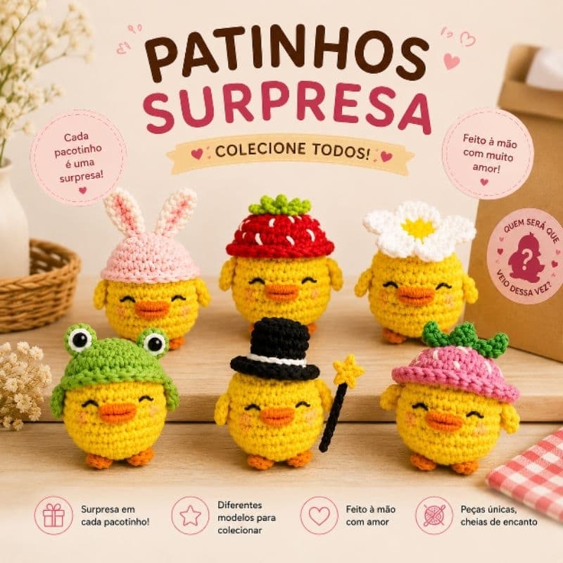 Patinhos Surpresa - Lembranças, Mimos, Brinquedos Artesanais de Amigurumi e Crochê