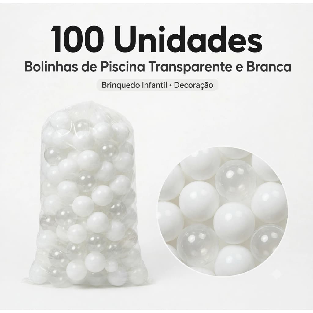 100 Bolinhas de Piscina Infantil Transparente Branca 71mm Brinquedo Decoração Atóxica