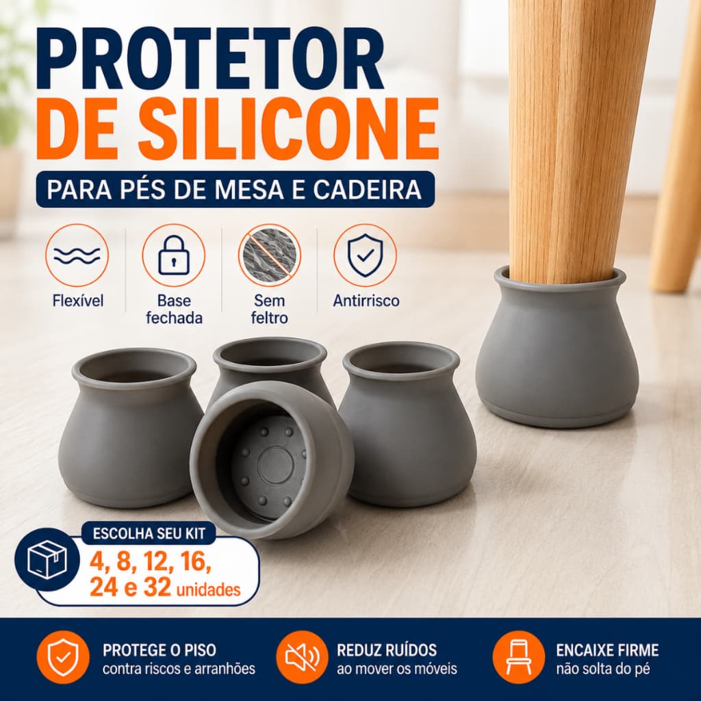 Kit Protetor de Silicone Premium para Moveis Pés de Cadeira Mesa Antirrisco  4 a 32 Unidades