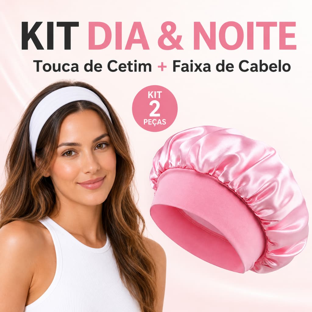 Kit Rotina Capilar Dia e Noite – Touca de Cetim Antifrizz + Faixa de Cabelo