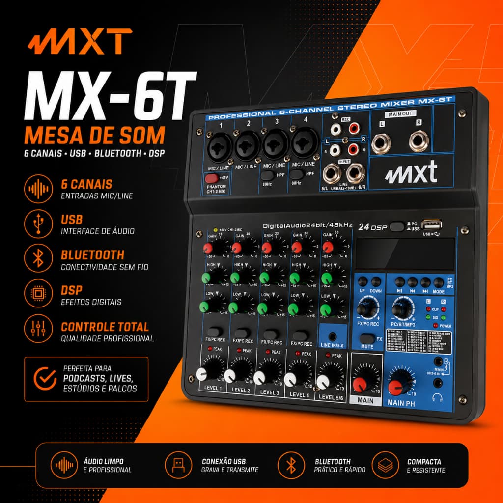 MESA DE SOM MXT MX-6T — 6 CANAIS COM USB, BLUETOOTH, DSP E INTERFACE DE ÁUDIO