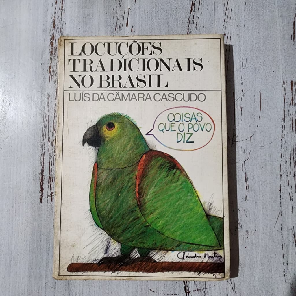 Livro Locuções Tradicionais No Brasil Luís Da Câmara Cascudo Folclore Ditados Populares 1986