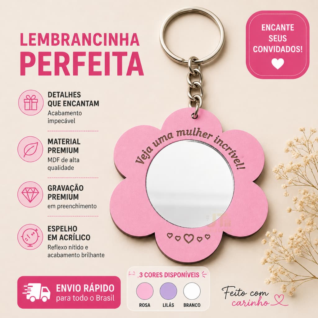 Kit com 30 Chaveiros Flor com Espelho Veja Uma Mulher Incrivel