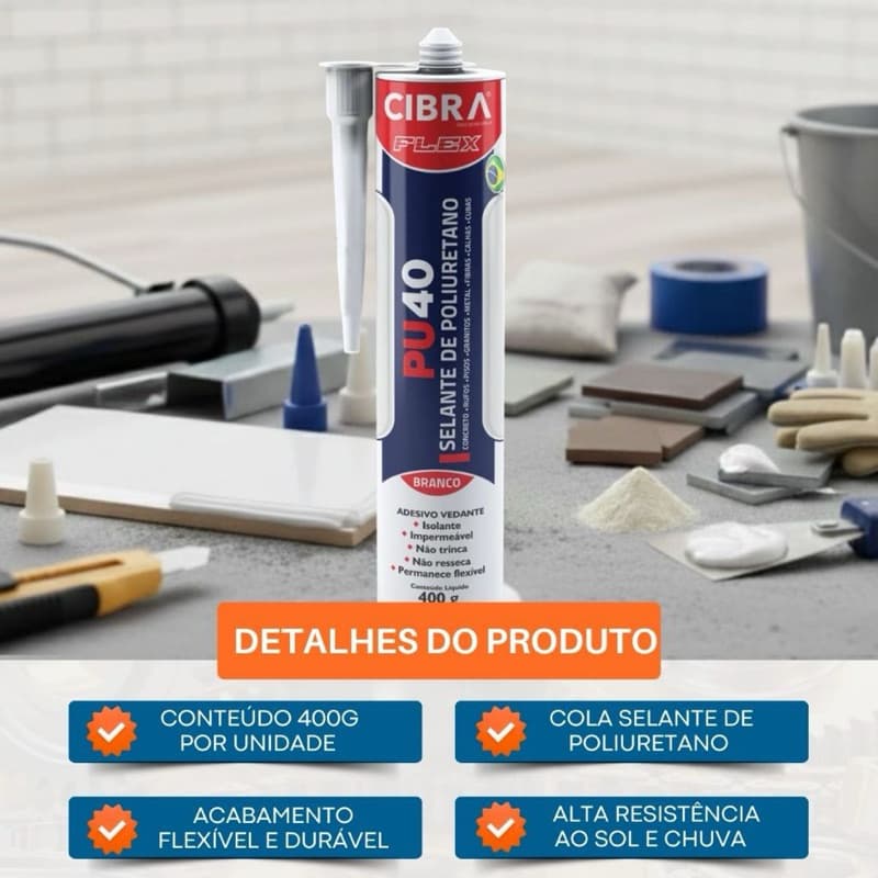 CIBRAFlex PU 40 Selante 400g com Alta Resistência ao Intemperismo