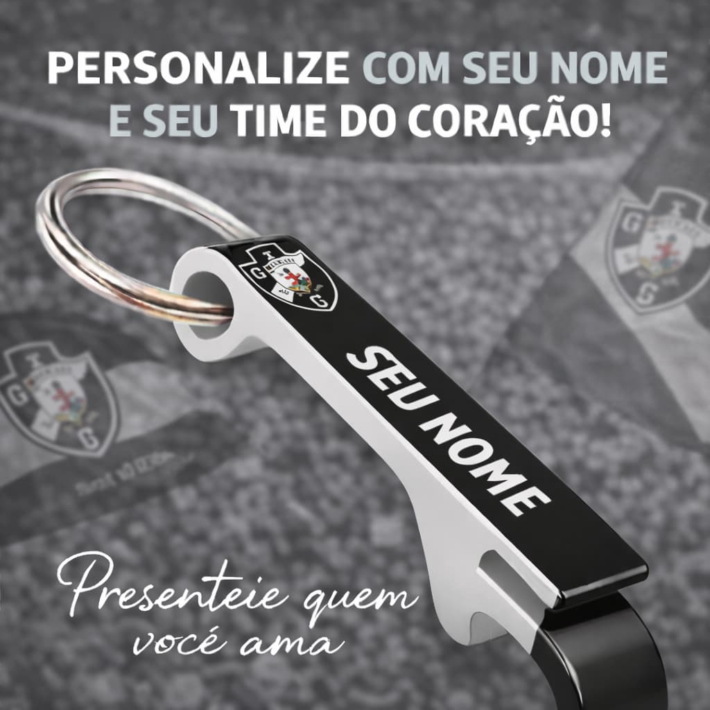 CHAVEIRO ABRIDOR DO VASCO E TIMES VARIADOS PERSONALIZADO COM SEU NOME