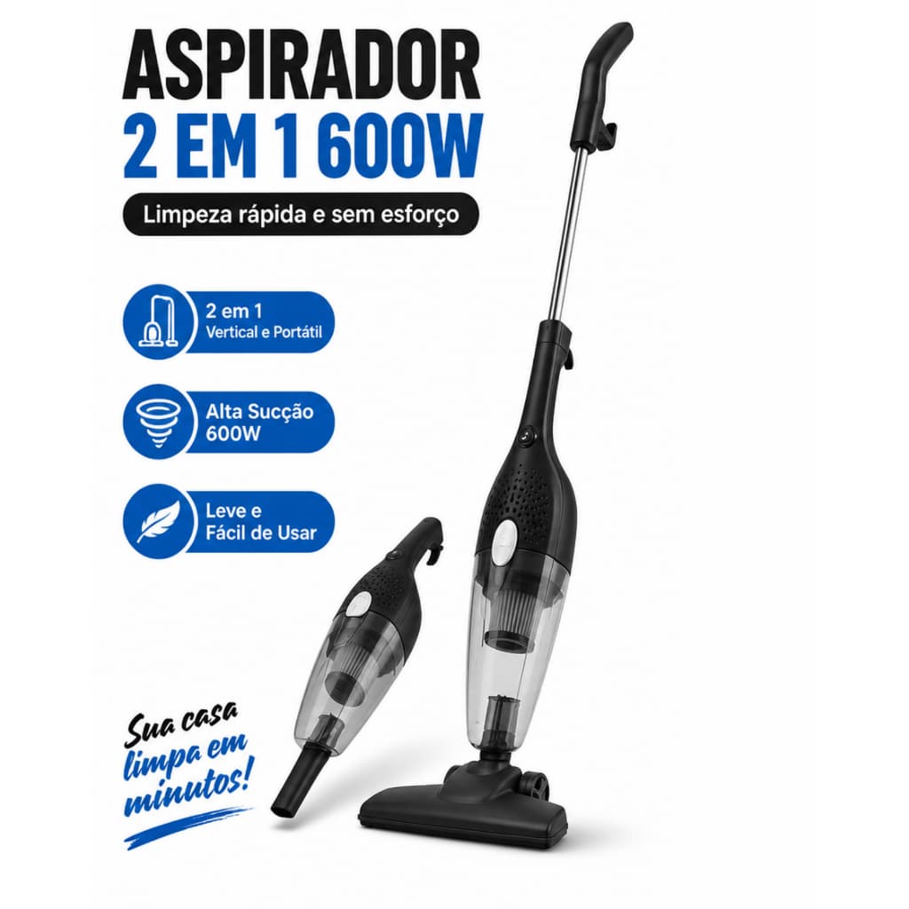 Aspirador de Pó Elétrico 2 em 1 Vertical e Portátil 600W – Potência, Praticidade e Limpeza Total Para Toda Casa
