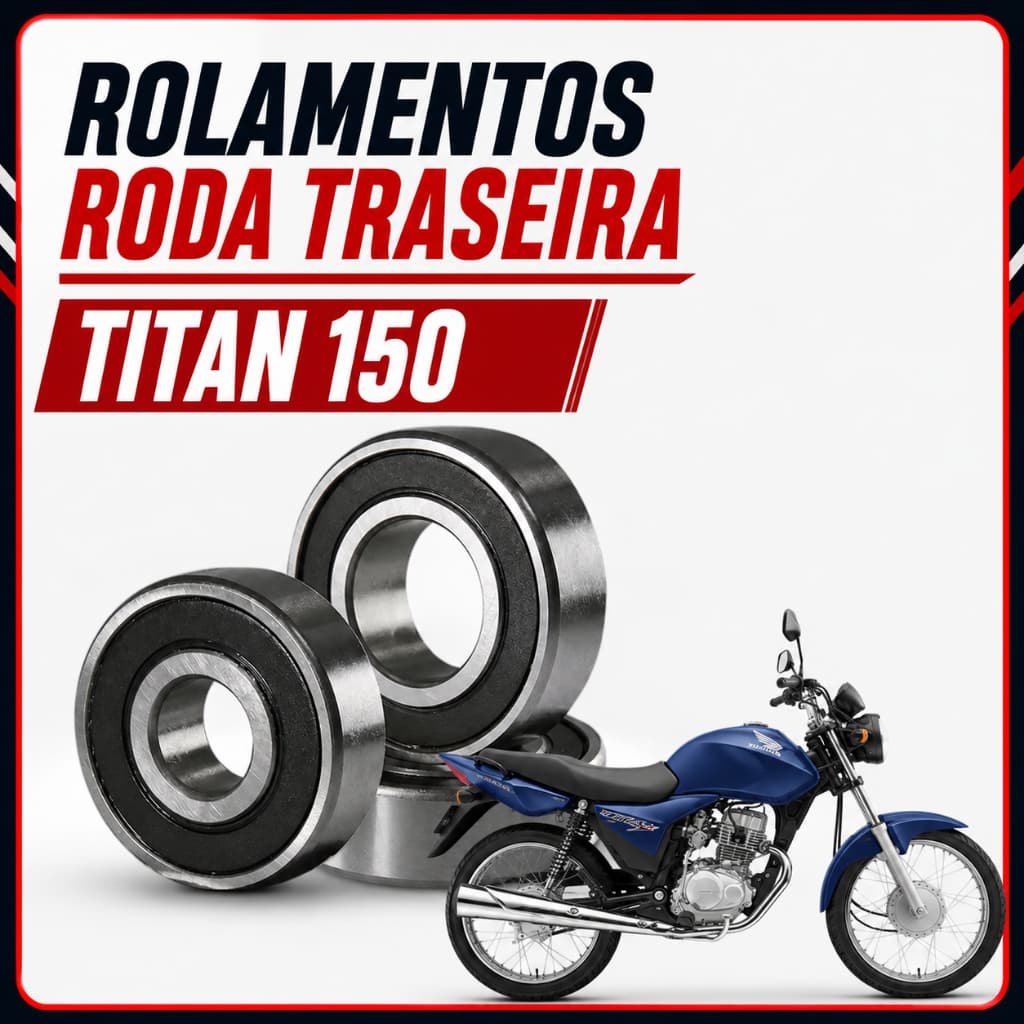 Rolamentos Roda Traseira Titan Fan Start 150/160 2004 A 2024
