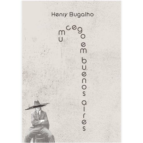 Um Cego Em Buenos Aires / Henry Bugalho