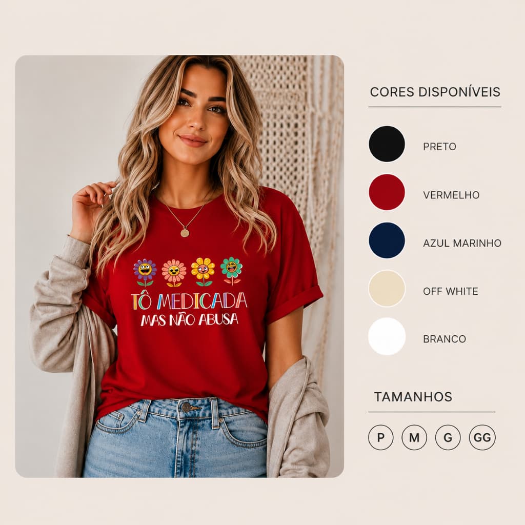 Camiseta Tô Medicada mas Não Abusa, camisa feminina, camiseta algodao, camisa premium