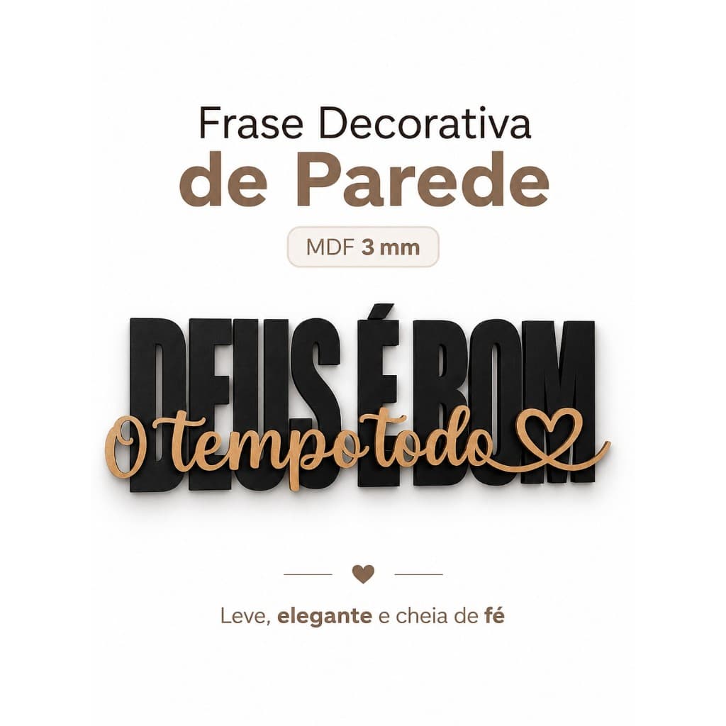 Frase Decorativa de Parede em MDF – Deus é Bom o Tempo Todo