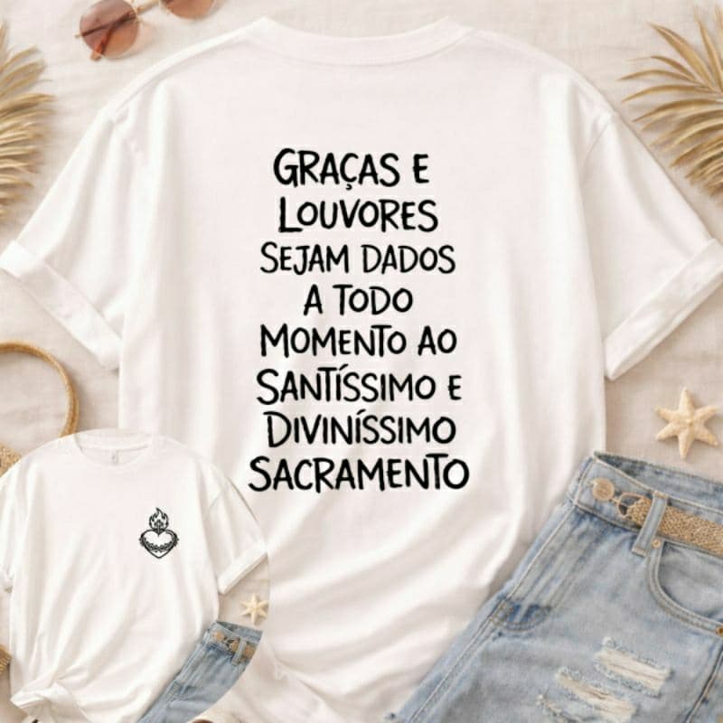 Camiseta Blusa Camisa Unissex Graças E Louvores Santíssimo Sacramento Religiosa Católica Fé Cristã