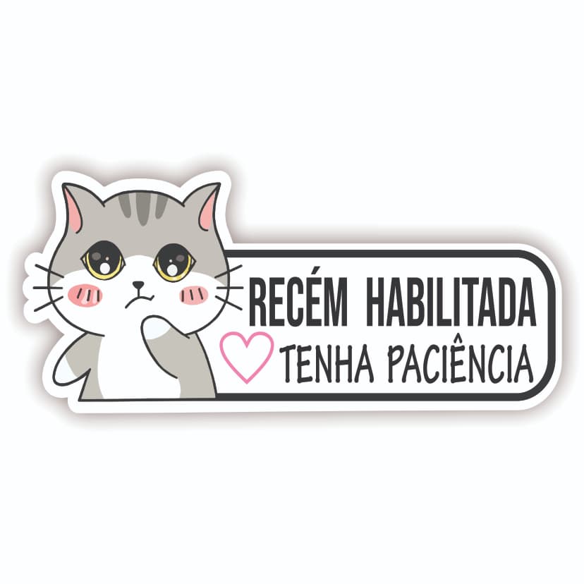 Adesivo Recém Habilitada para Carro Tenha Paciência Vinil Impermeável Resistente