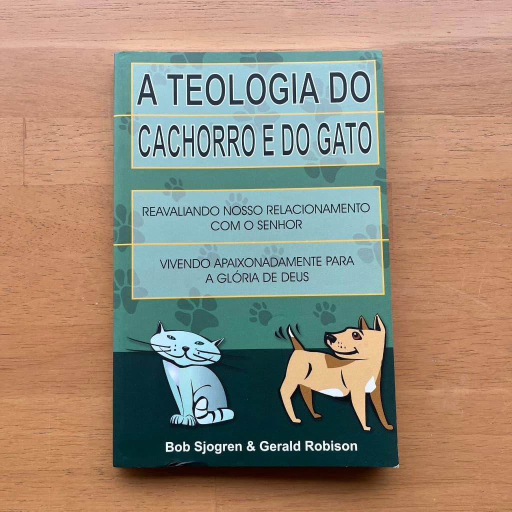 A TEOLOGIA DO CACHORRO E DO GATO | Bob Sjogren & Gerald Robison