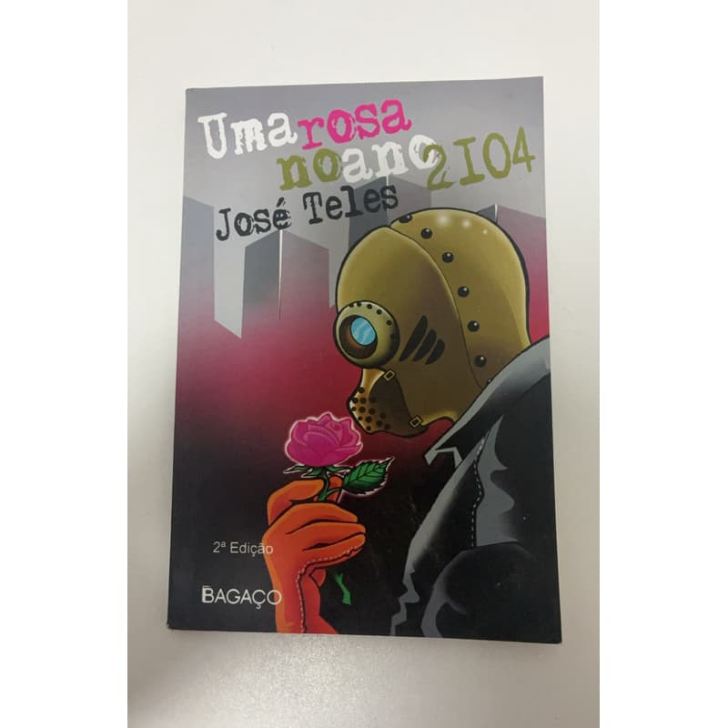 Uma rosa no ano 2104 - José Telles - 2• Edição