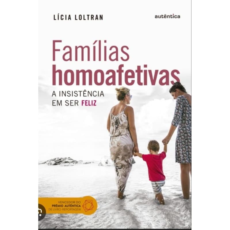 Família homoafetivas a insistência em ser feliz