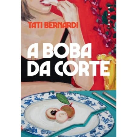 Livro A boba da corte - Tati Bernardi