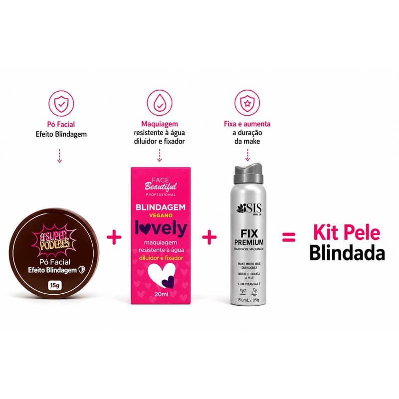 Kit Blindagem de Maquiagem Profissional – Fixador Isis + Blindagem Lovely + Pó Super Poderes – ALTA FIXAÇÃO